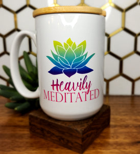 "Heavily Meditated" Mug with Lid